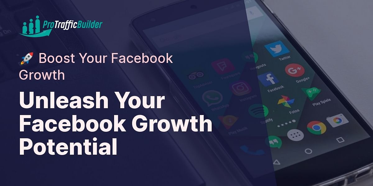 Identify Your Facebook Growth Strategy Pro Traffic Builder